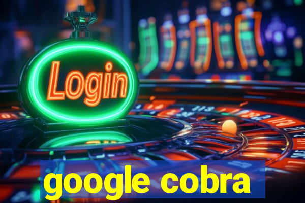 google cobra